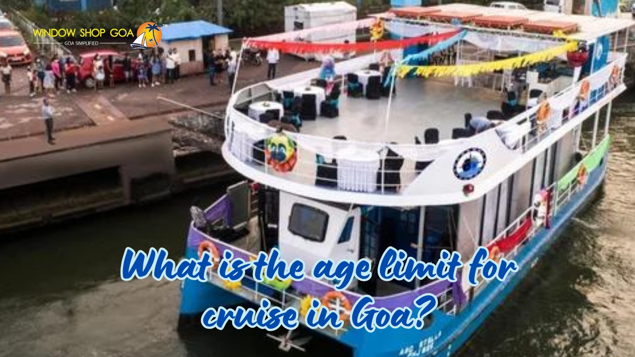 What is the age limit for cruise in Goa?